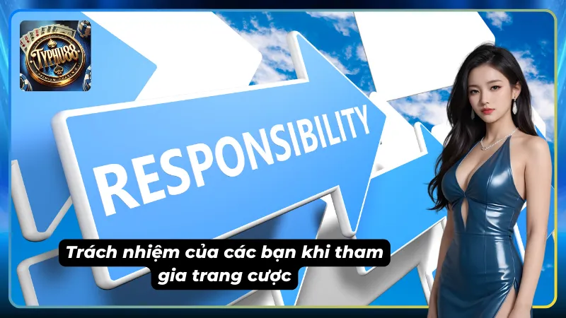 Trách nhiệm của người dùng khi sử dụng nội dung Typhu88